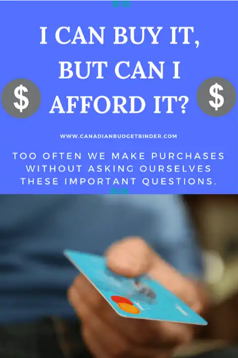 I Can Buy It, But Can I Afford It?