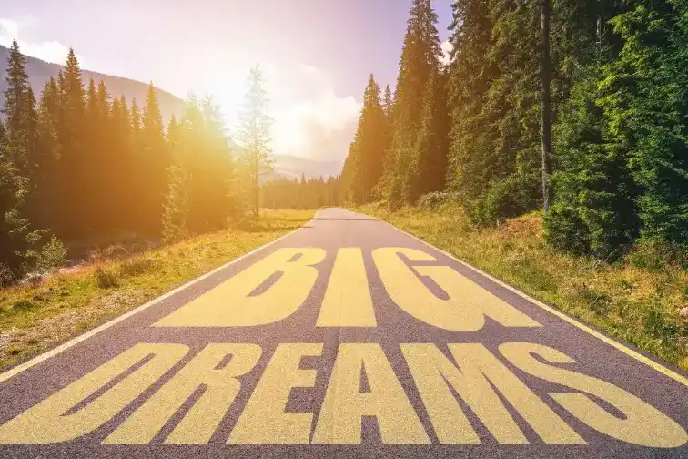 Dream big and have faith