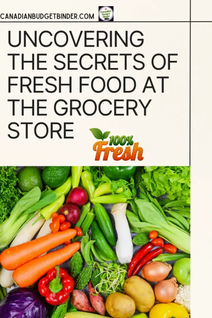 Uncovering the Secrets of Fresh Food at the Grocery Store