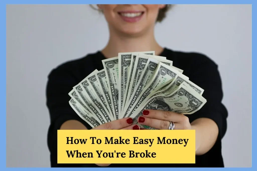 How To Make Easy Money When You're Broke