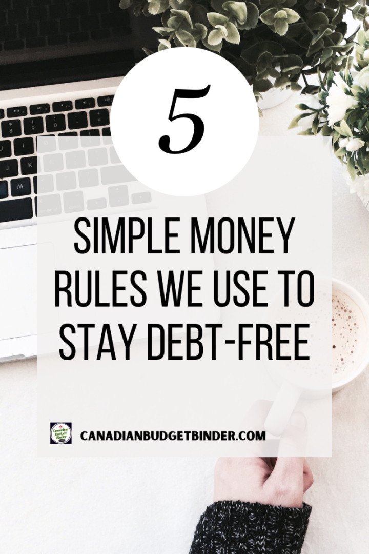 Simple Money Rules We Use To Stay Debt-Free