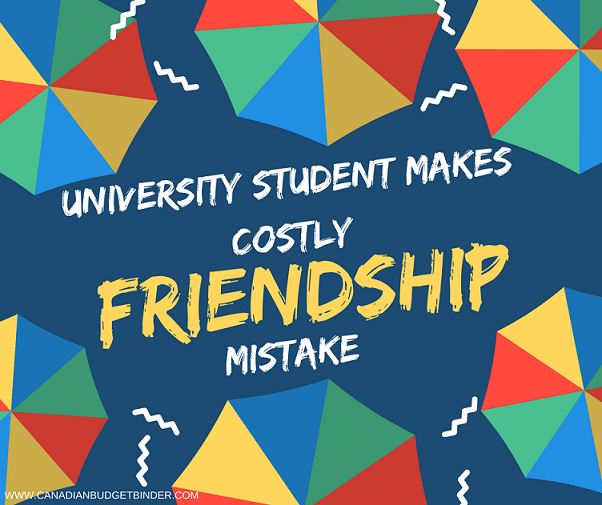 University Student Makes Costly Friendship Mistake