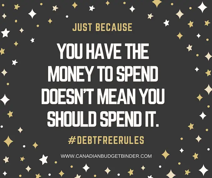 UST BECAUSE YOU HAVE THE MONEY TO SPEND DOESN'T MEAN YOU SHOULD SPEND IT. 2png