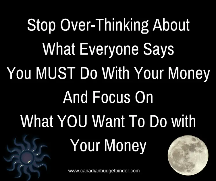stop overthinking about what everyone says you must do with your money quote-1