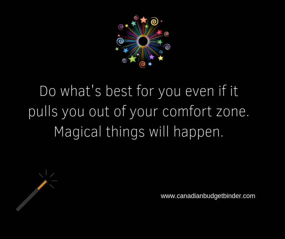 Do-whats-best-for-you-even-if-itpulls-you-out-of-your-comfort-zone.Magical-things-will-happen.-3