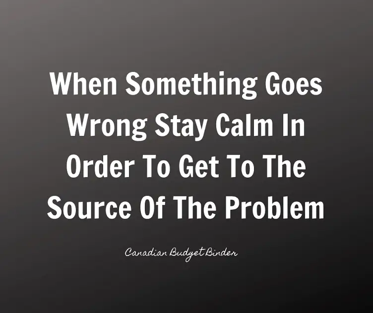 When-Something-Goes-Wrong-Stay-Calm-In-Order-To-Get-To-The-Source-Of-The-Problem-