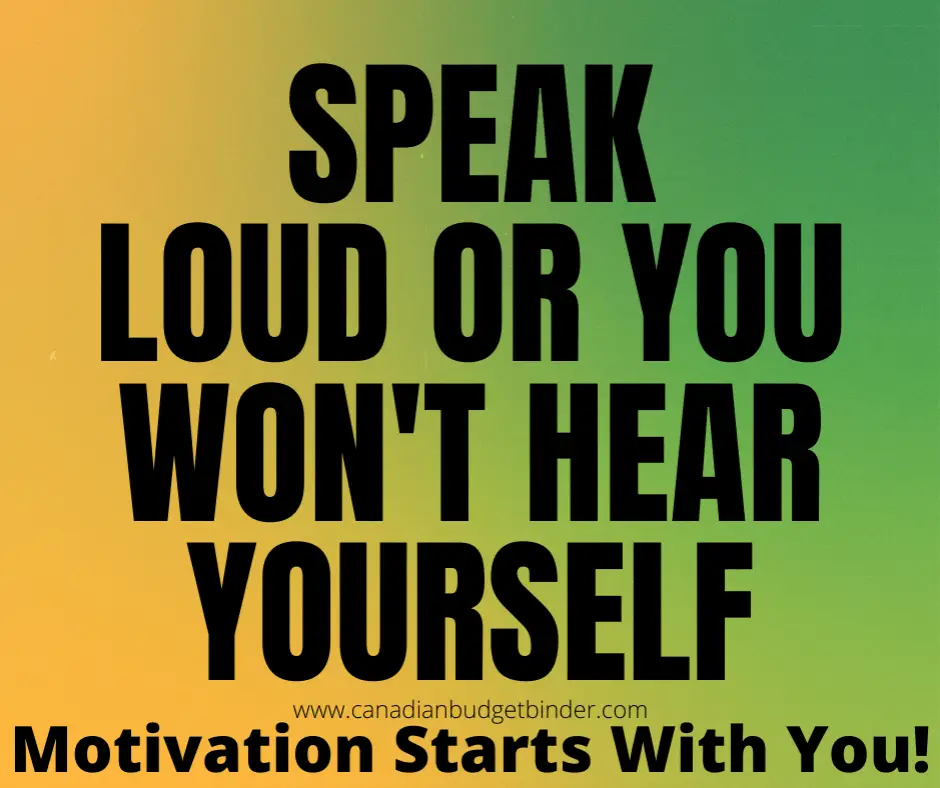 Speak-Loud-Or-You-Wont-Hear-Yourself-Quote-