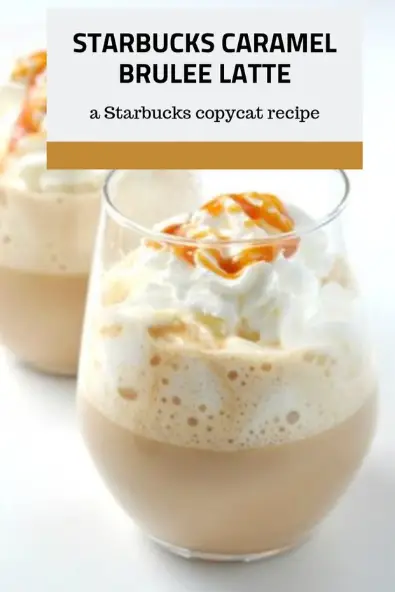Starbucks Copycat Recipe Caramel Brulee Latte