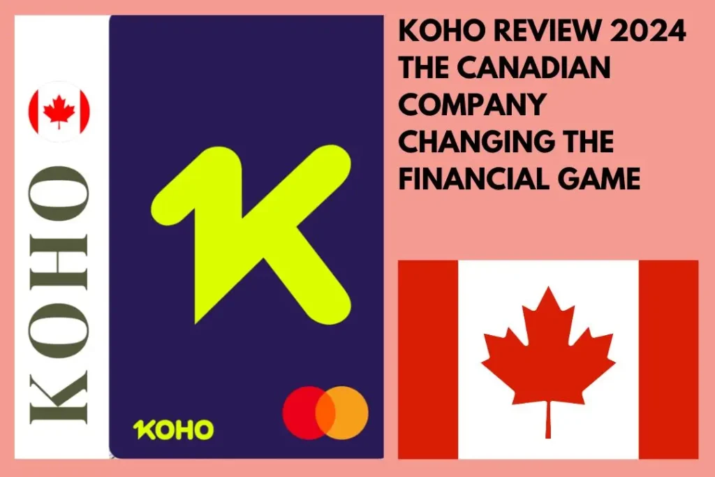 KOHO Review 2024 The Canadian Company Changing the Financial Game