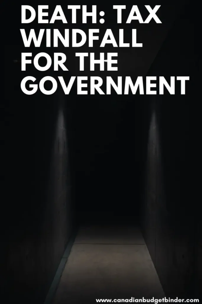 Death: Tax Windfall for the Government Find out what you need to know before you die.