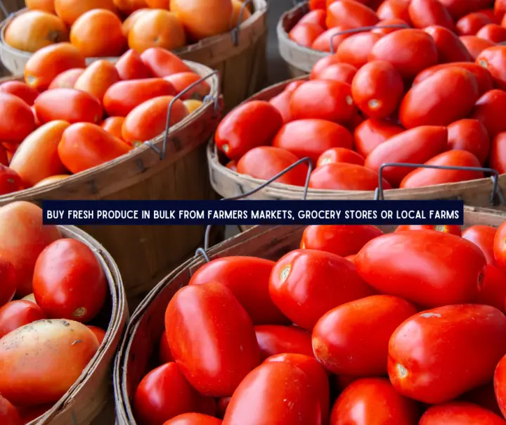 Buy Fresh Produce In Bulk From Farmers Markets, Grocery Stores Or Local Farms