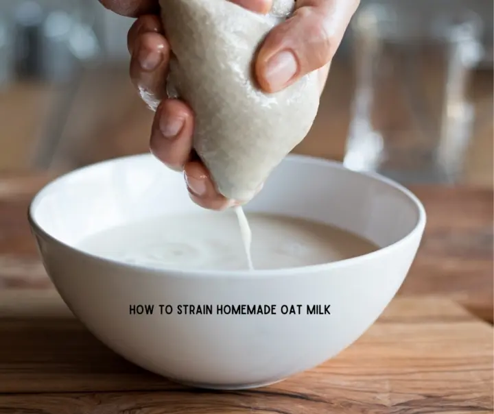 How To Strain Homemade Oat Milk