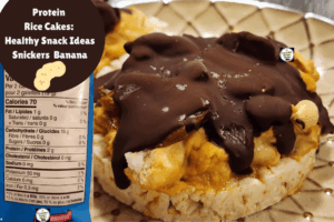 Protein Rice Cakes: Healthy Snack Ideas Snickers Banana