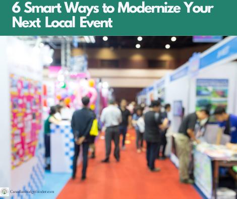 6 Smart Ways to Modernize Your Next Local Event, Life in canada